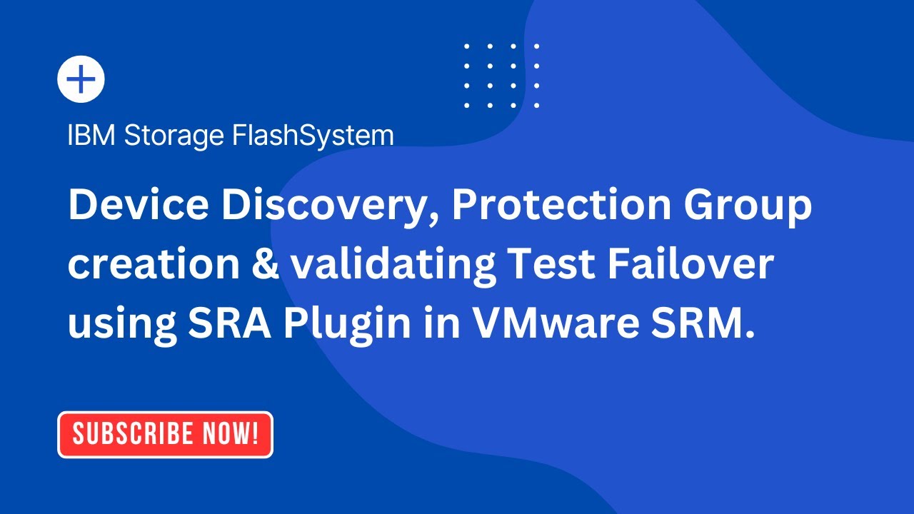 IBM Storage FlashSystem: Device Discovery,Protection Group,validating Test Failover using SRA Plugin