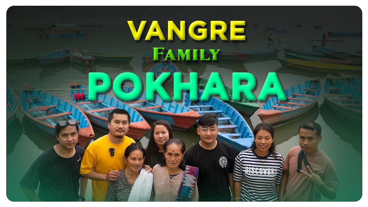 Kathmandu to Pokharall Vangre family Travel Vlog ep-6 ll  First Day in Pokhara ll vangre