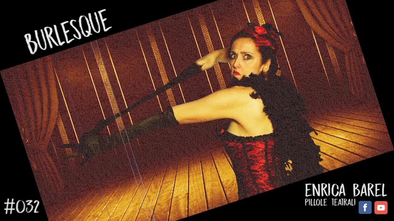 BURLESQUE| Lezione di recitazione # 32