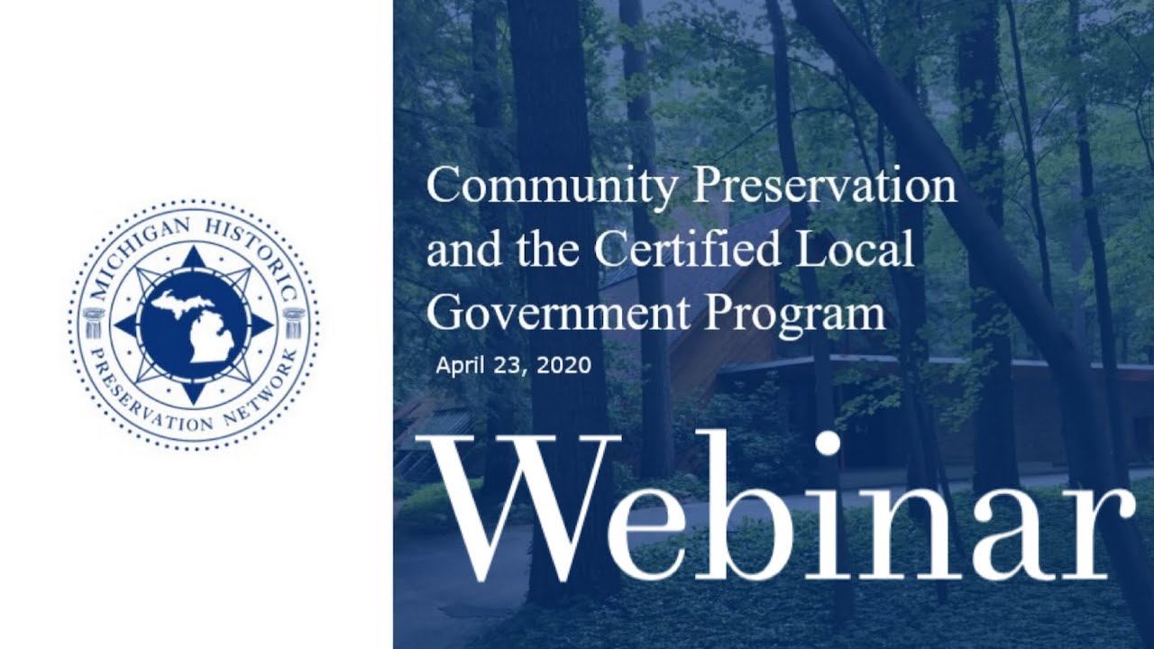 Community Preservation and the Certified Local Government Program Webinar Recording - April 23, 2020