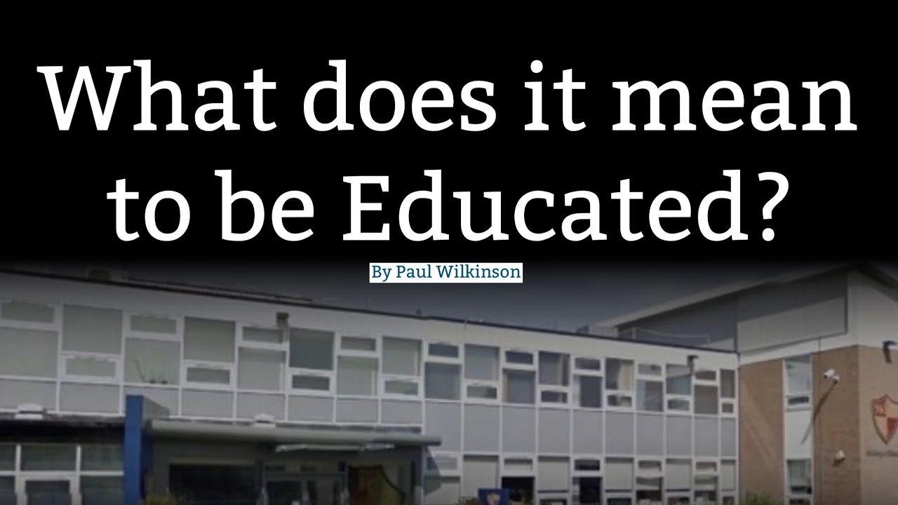 What does it mean to be Educated? 