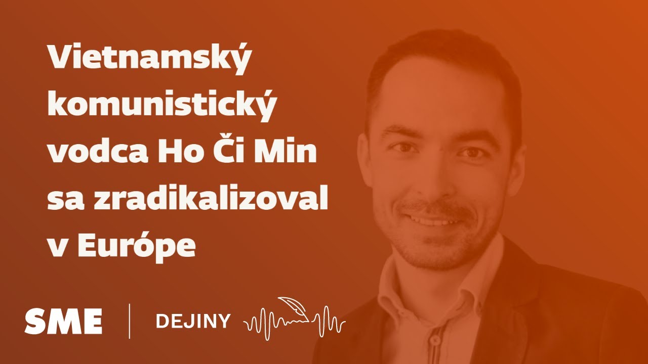 Vietnamský komunistický vodca Ho Či Min sa zradikalizoval v Európe (podcast Dejiny)