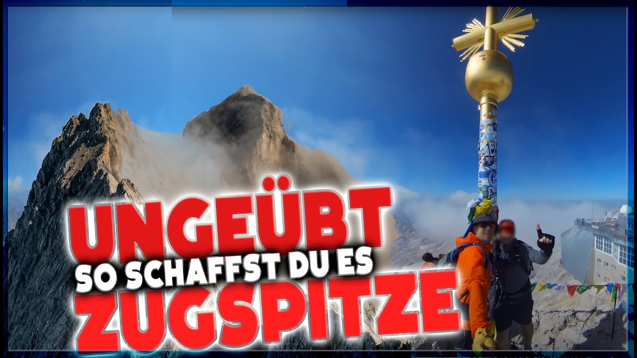 Ungeübt auf die Zugspitze - So schaffst du es!