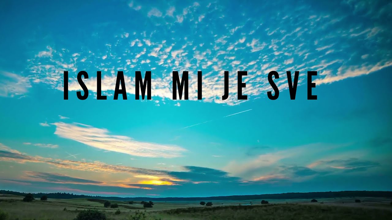 Recitacija Islam mi je sve