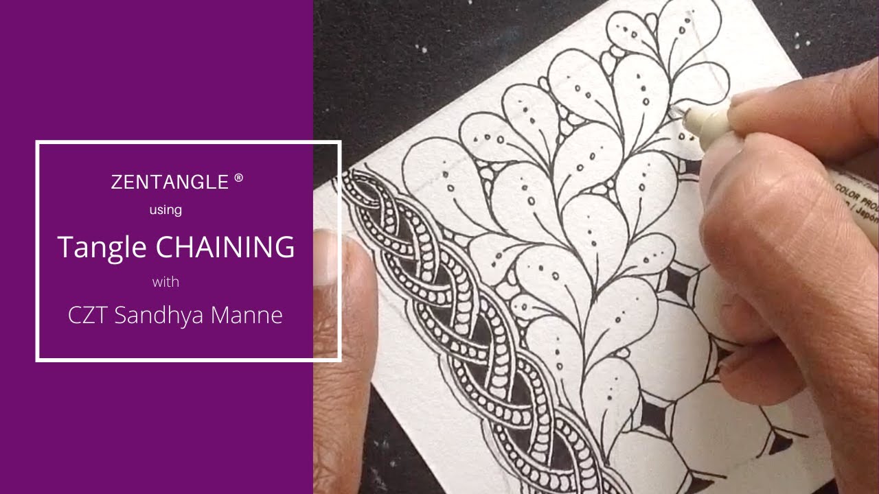 Zentangle® using Tangle CHAINING with CZT Sandhya Manne
