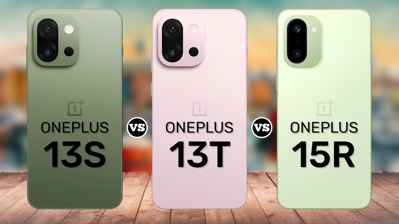 OnePlus 15R Vs OnePlus 13S Vs OnePlus 13T  &mdash; Full Specs Comparison🔥