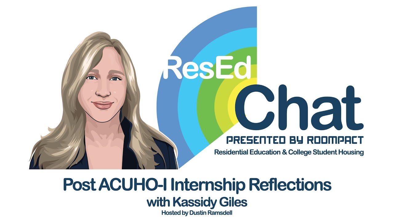 ResEdChat Ep 40: Kassidy Giles Reflecting On Her ACUHO-I Internship