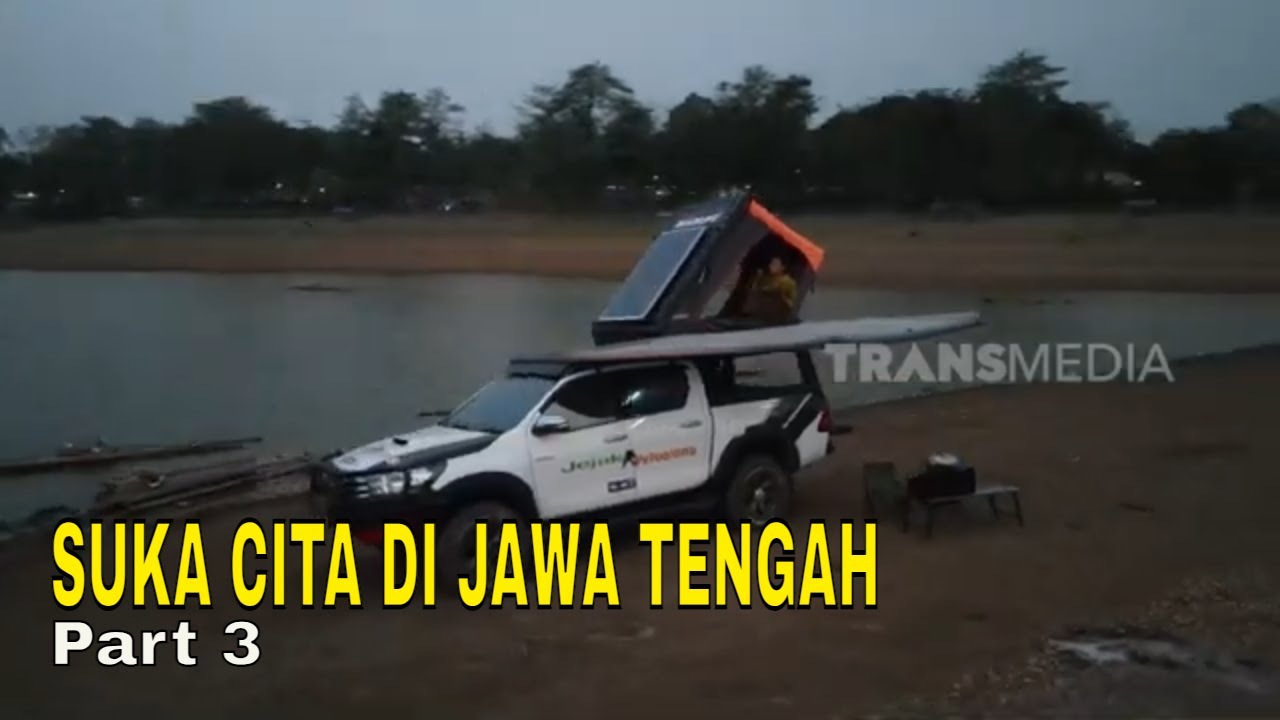 SUKA CITA DI JAWA TENGAH | JEJAK PETUALANG (10/12/23) Part 3
