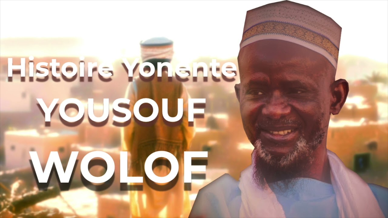Histoire Yonente YOUSOUF (WOLOF)