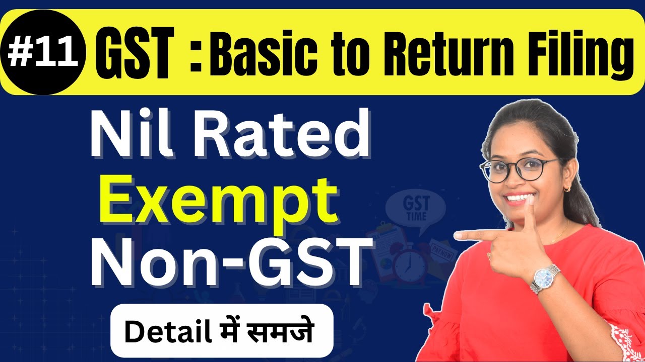 #11 Nil Rated vs Exempt vs Non-GST Supply | Clear Explanation in Hindi | Free GST Course 2025