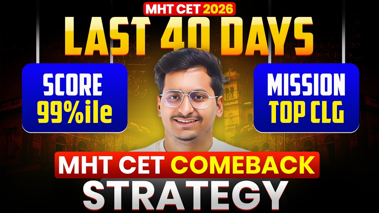 Last 40 Days Comeback Strategy For MHT CET 2026🎯|Score 99%ile in 40 Days #mhtcet2026 |Mission COEP🔥