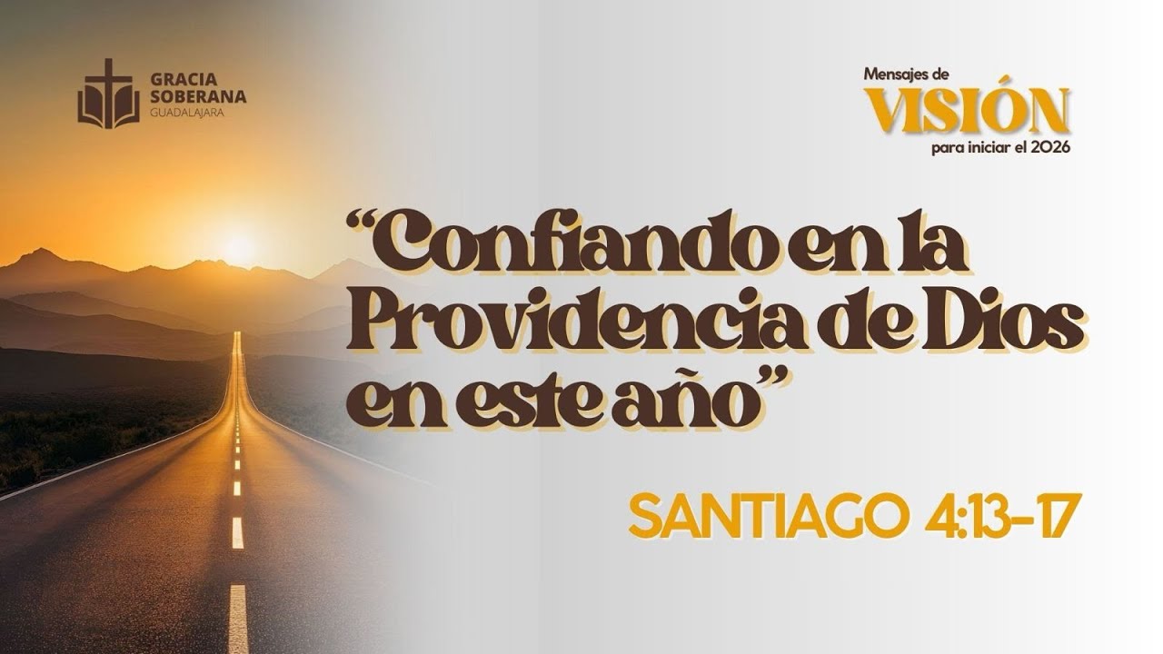 Santiago 4:13-17 Confiando en la Providencia de Dios en este año