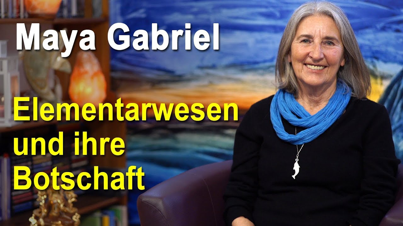Elementarwesen und ihre Botschaft | Maya Gabriel