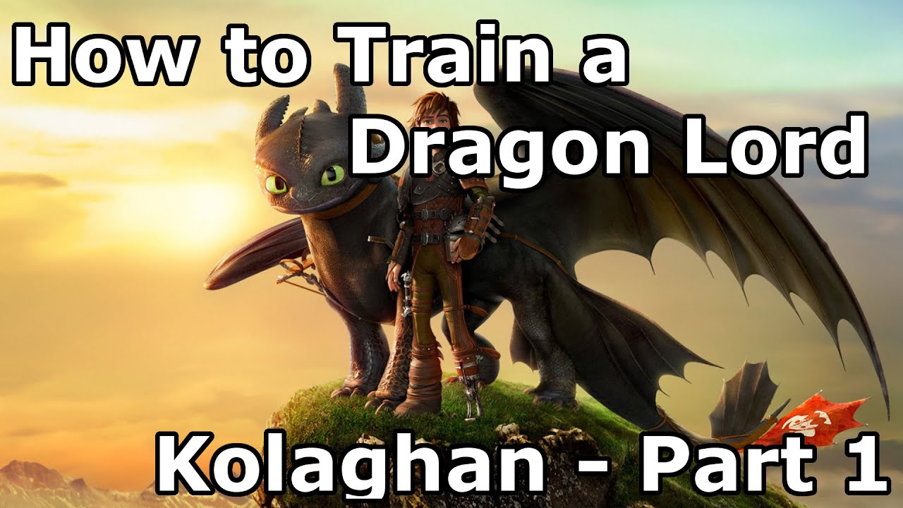 How to Train a Dragon Lord - Part 1: Kolaghan