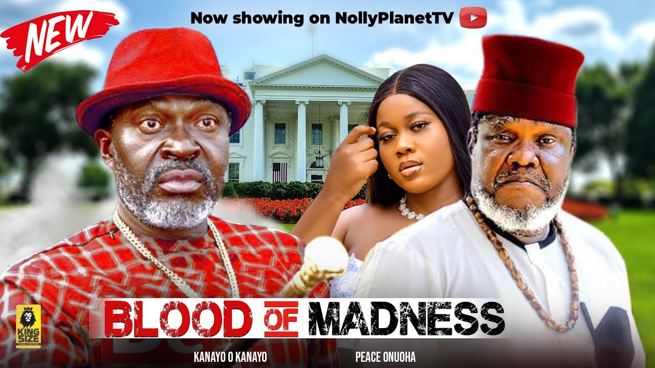 (New) BLOOD OF MADNESS - Kanayo O Kanayo Movies 2026 Nigerian Latest Full Movies #nigerianfilms