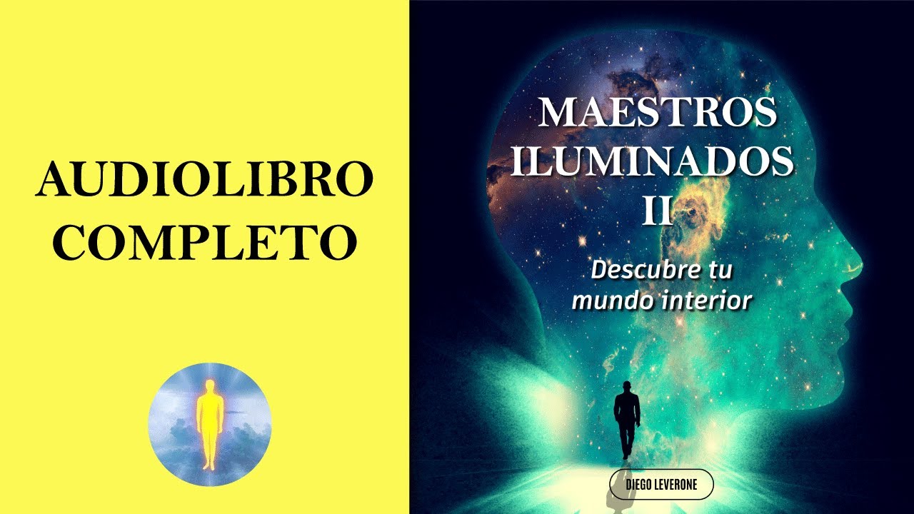📚  MAESTROS ILUMINADOS II | Descubre tu mundo interior (Audiolibro completo) de Diego Leverone
