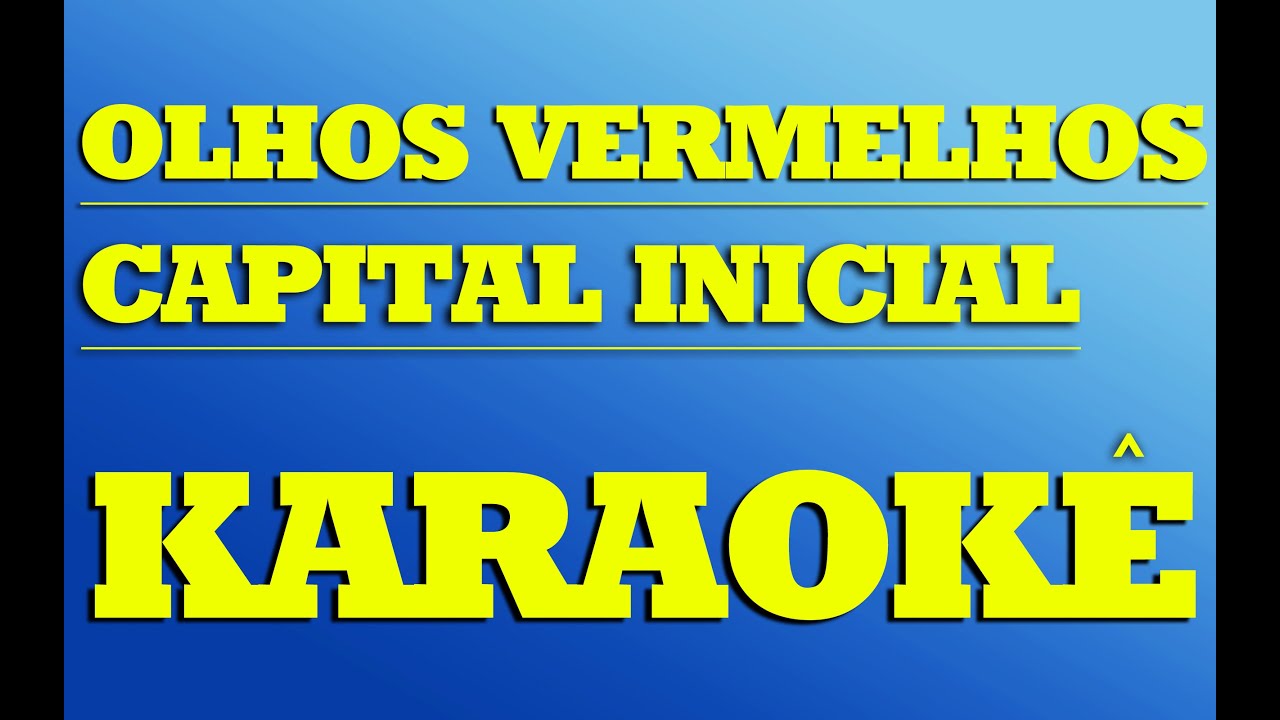 Olhos Vermelhos - Capital Inicial | KARAOKÊ