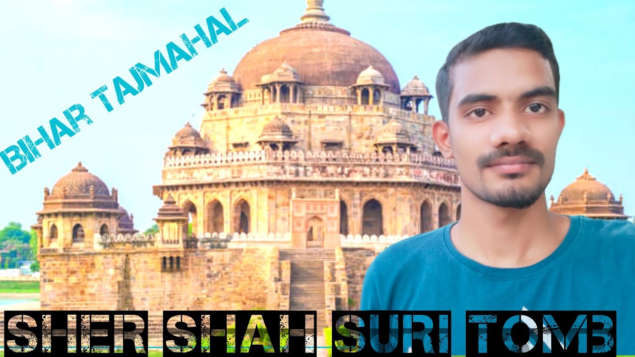 Sher shah suri ka makbra // Bihar ka tajmahal //history of Sher Shah Suri// Bihar sasaram
