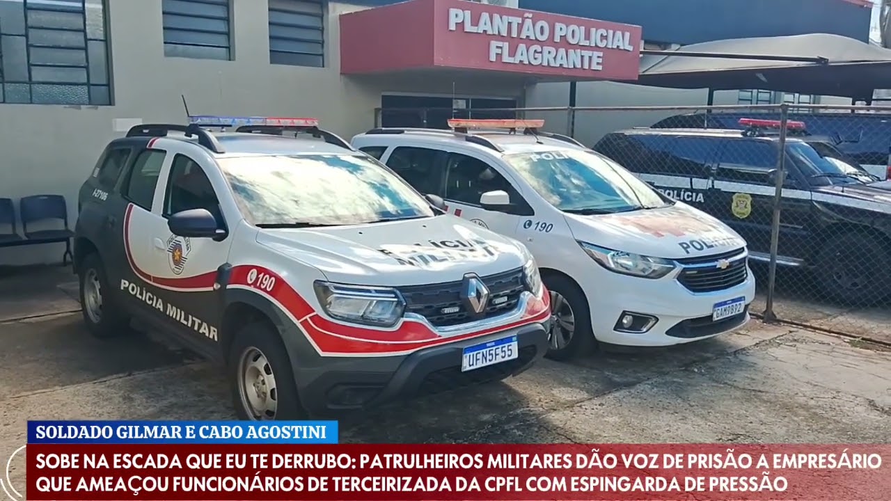 POLICIAIS MILITARES DÃO VOZ DE PRISÃO A EMPRESÁRIO QUE AMEAÇOU FUNCIONÁRIOS DE TERCEIRIZADA DA CPFL 