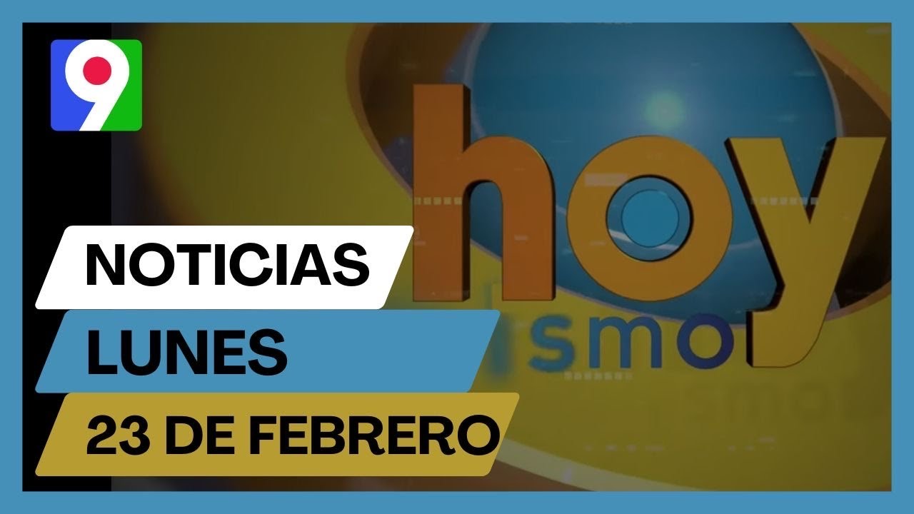 Titulares prensa dominicana lunes 23 de febrero 2026 | Hoy Mismo