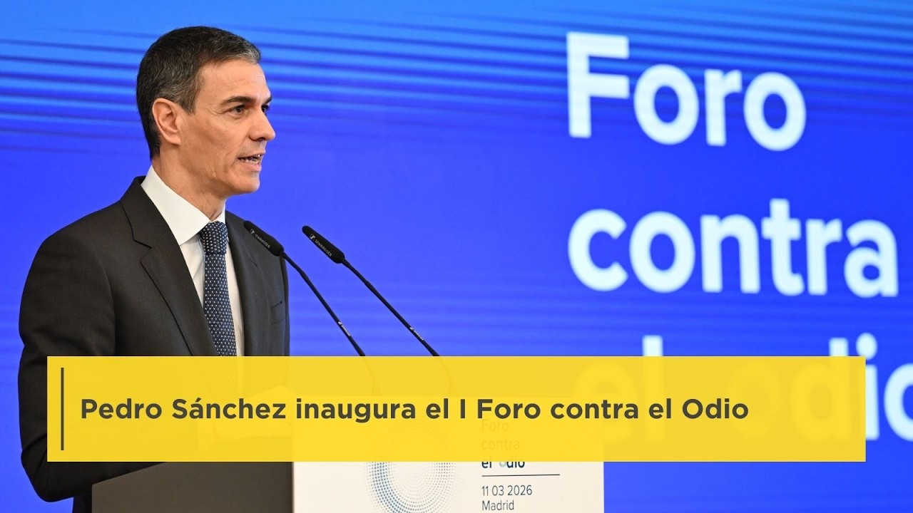 Pedro Sánchez inaugura el I Foro contra el Odio