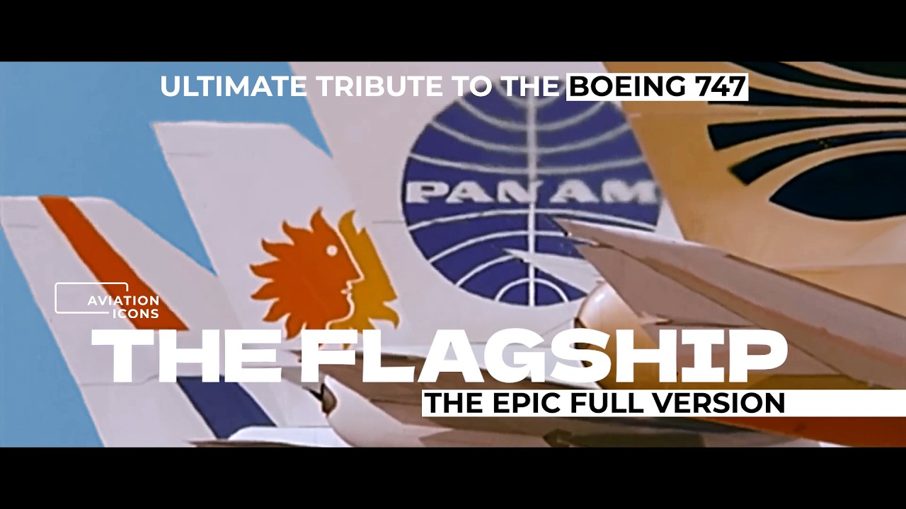 THE FLAGSHIP -  EPIC Boeing 747 Tribute