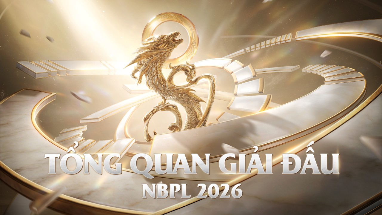 🔥 TỔNG QUAN GIẢI ĐẤU NBPL 2026