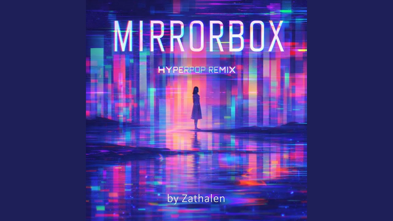Mirror Box (Hyperpop Remix)