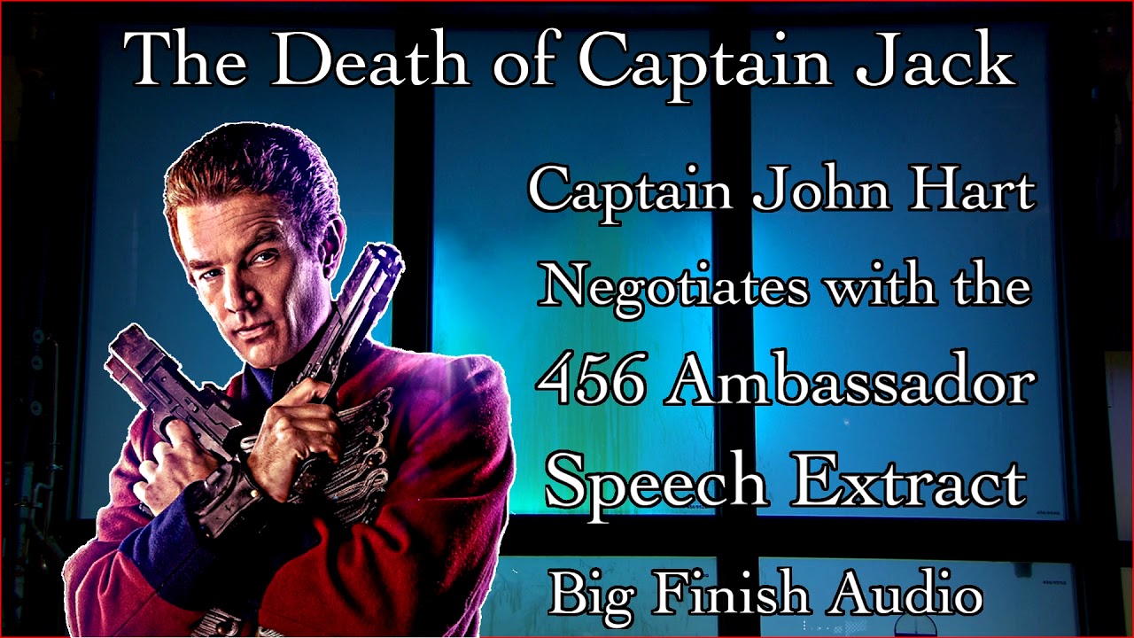The Death of Captain Jack - Captain John Hart Negotiates with the 456 Ambassador (Speech Extract)