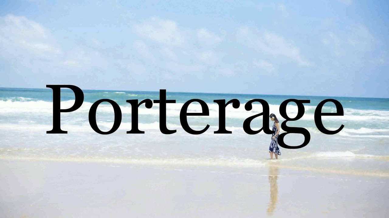 How To Pronounce Porterage🌈🌈🌈🌈🌈🌈Pronunciation Of Porterage