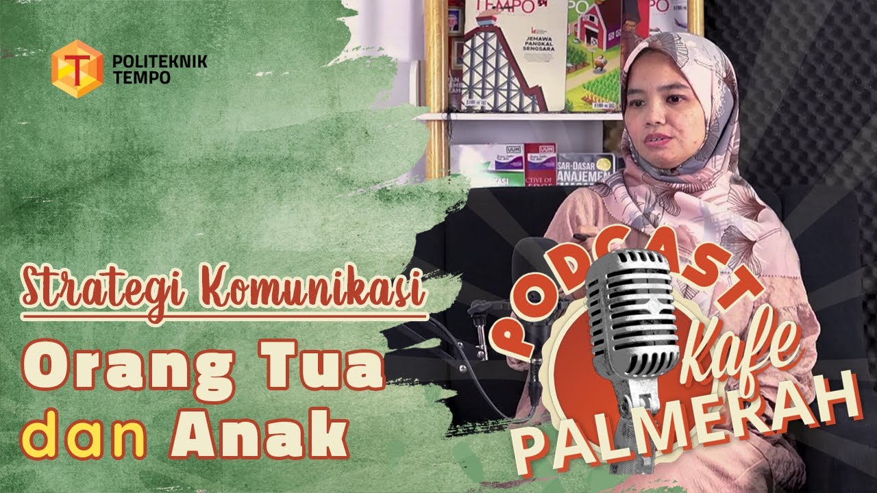 Podcast Kafe Palmerah || Strategi Komunikasi Orang Tua dan Anak