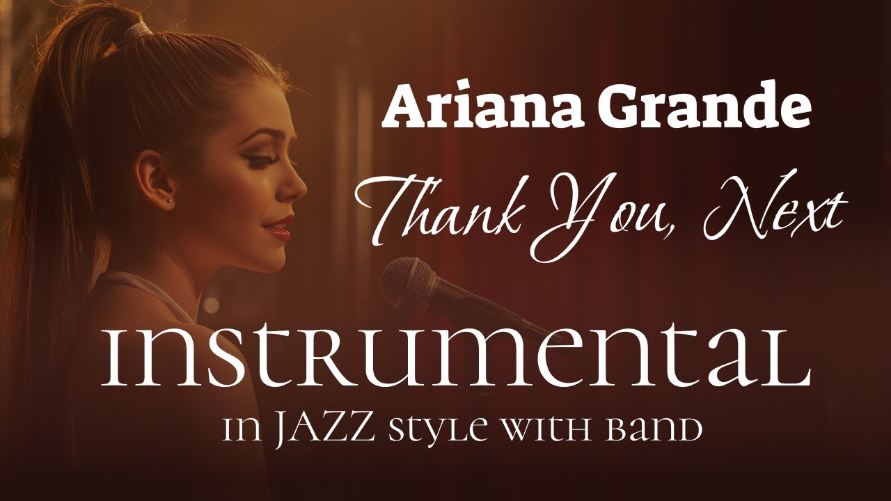 Ariana Grande  - Thank You, Next in JAZZ style | Karaoke, Instrumental