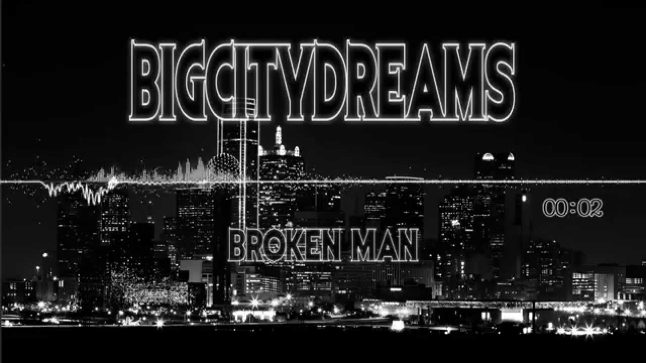 Big City Dreams - Broken Man #1