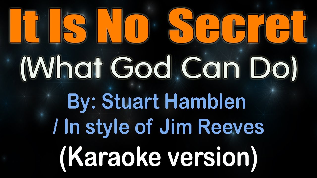 IT IS NO SECRET (What God Can Do) - Jim Reeves (Karaoke version)