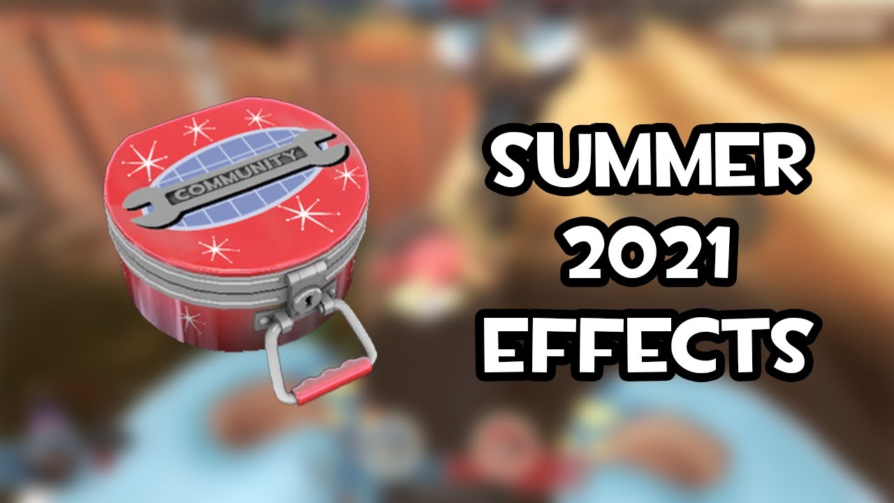 [TF2] Every Summer 2021 Unusual Effects