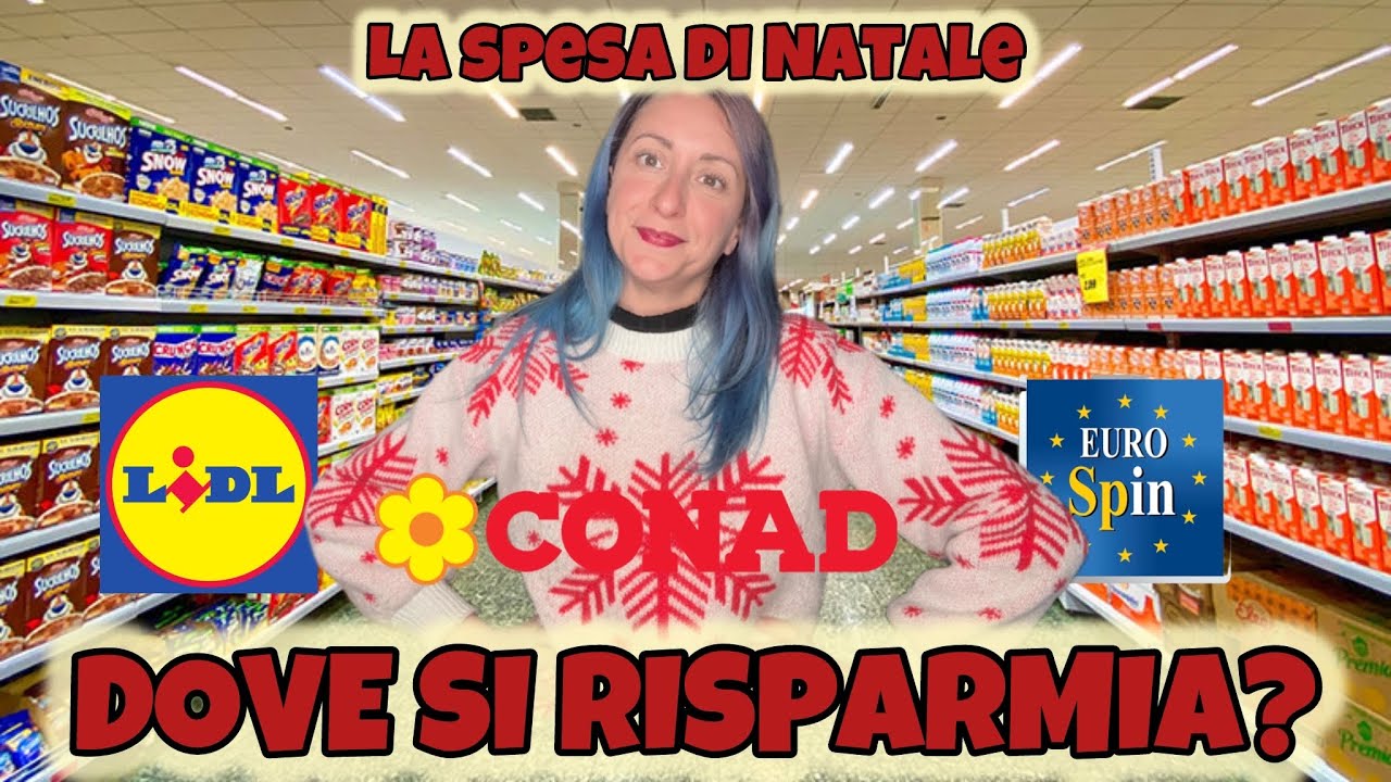 DOVE SI RISPARMIA? Per la SPESA di NATALE LIDL vs EUROSPIN vs CONAD 
