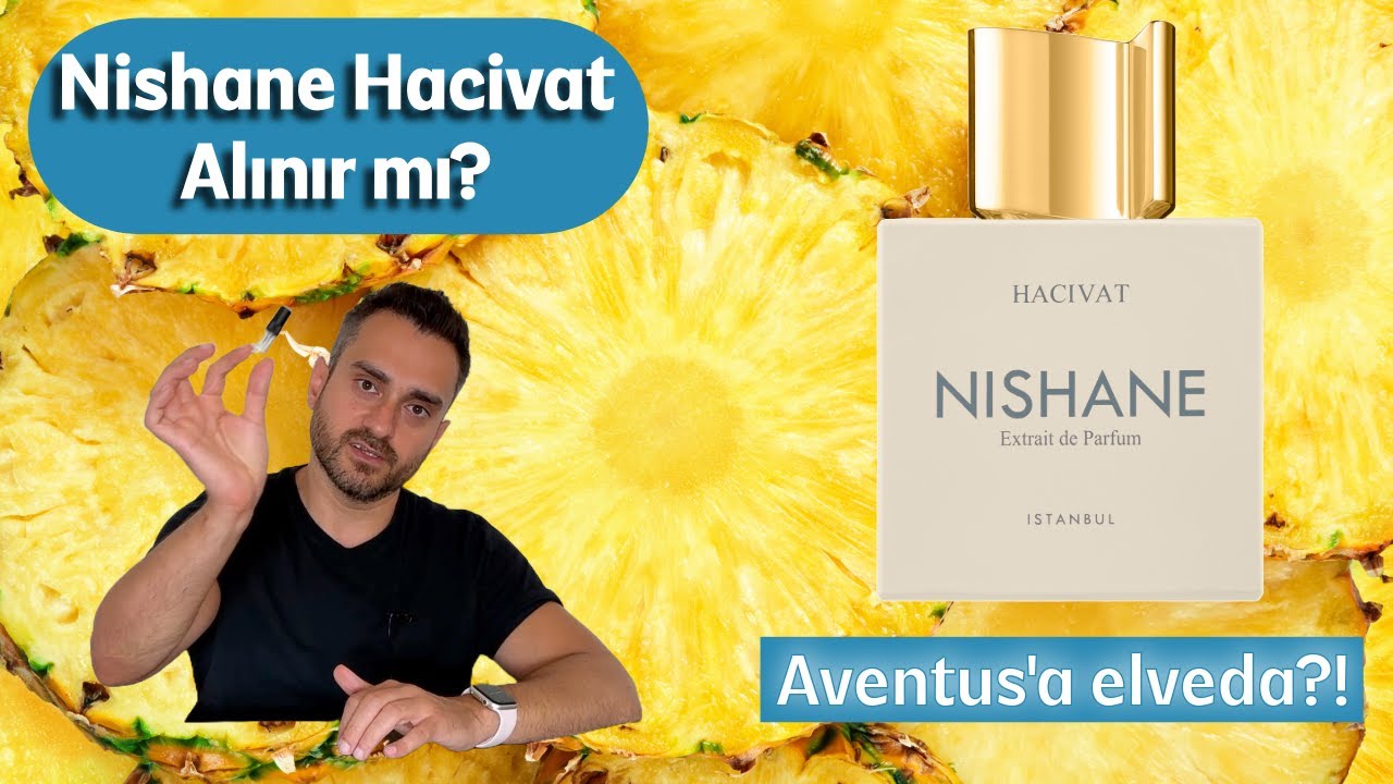 Nishane Hacivat İncelemesi 🍍 | Bu Parfüm Gerçekten Alınır mı? Net Cevap!