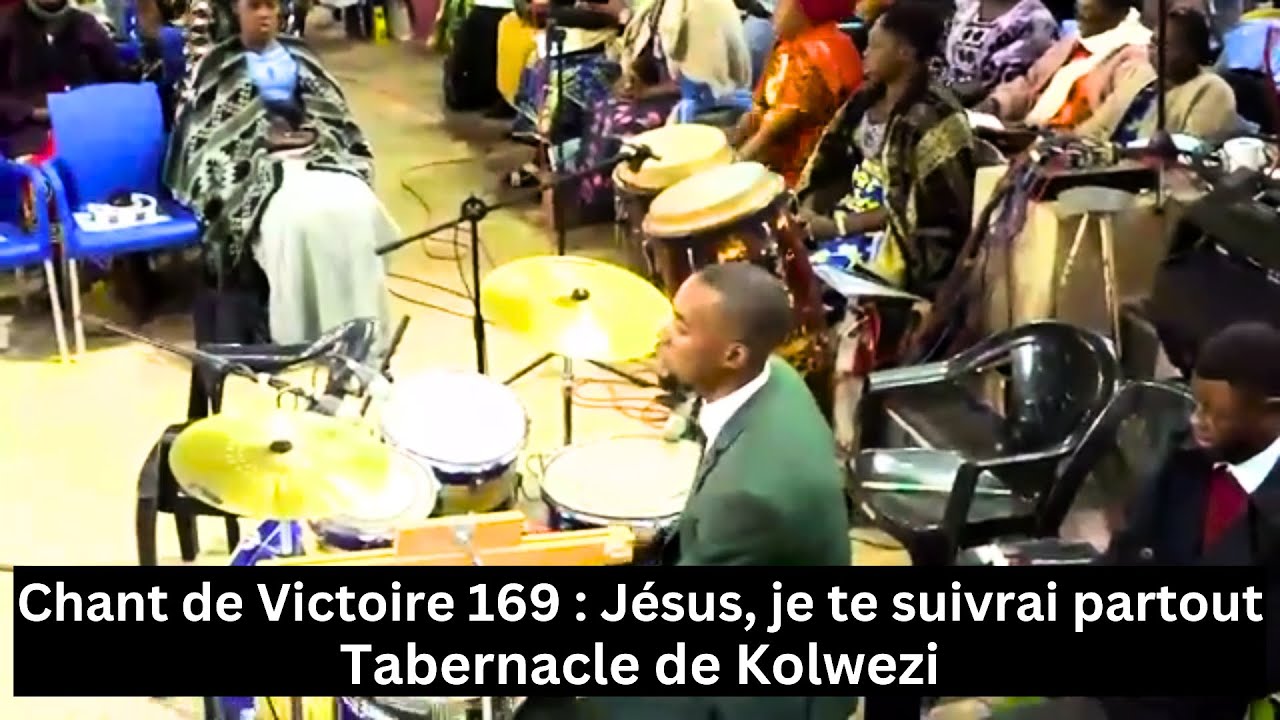 Chant de Victoire 169 : Jésus, je te suivrai partout | Tabernacle de Kolwezi