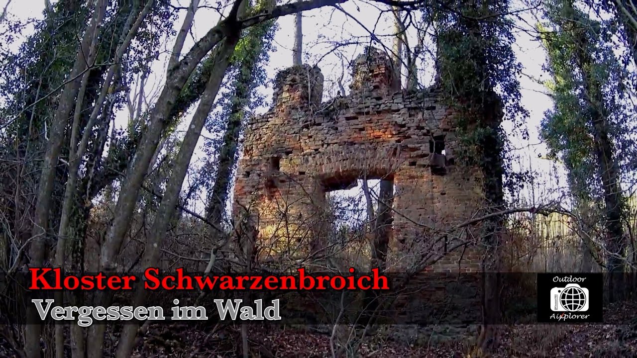 HISTORY - Kloster Schwarzenbroich - vergessen im Wald