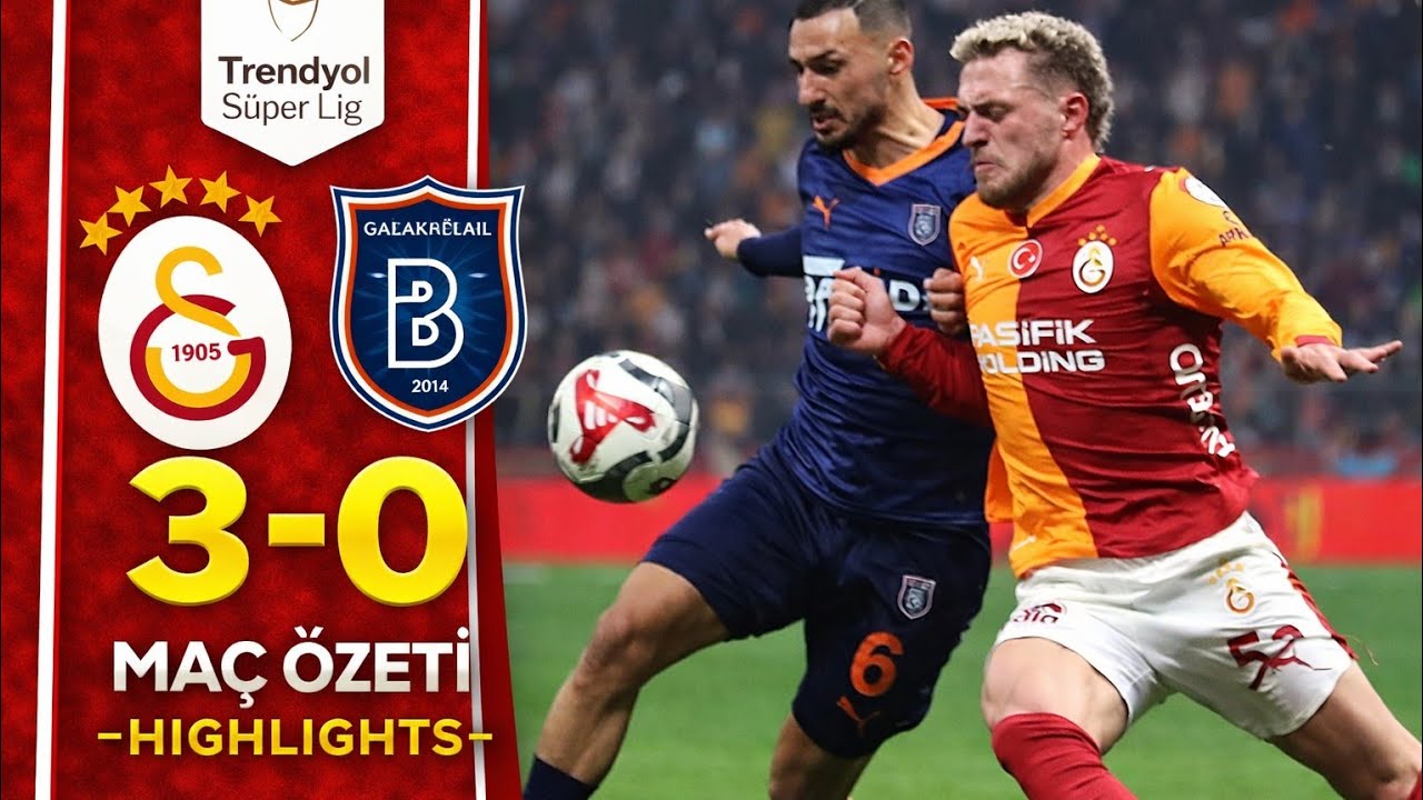 GALATASARAY 3-0 BAŞAKŞEHİR MAÇ ÖZETİ HİGHLİNTİNS 