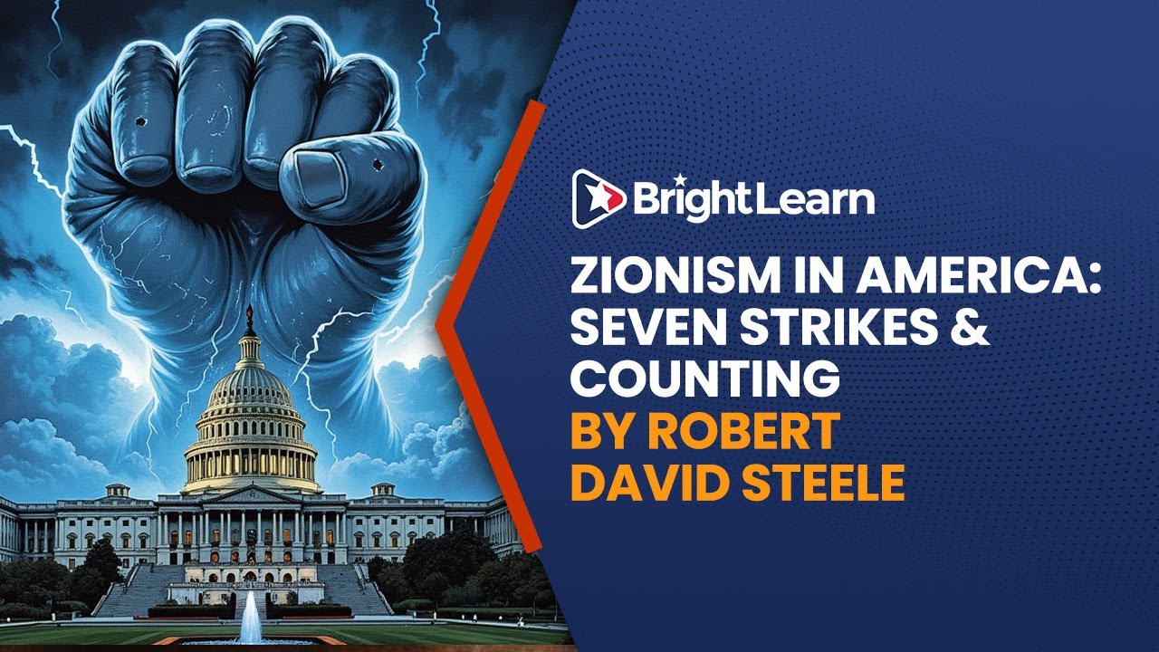 BrightLearn - Zionism in America: Seven Strikes & Counting by Robert David Steele