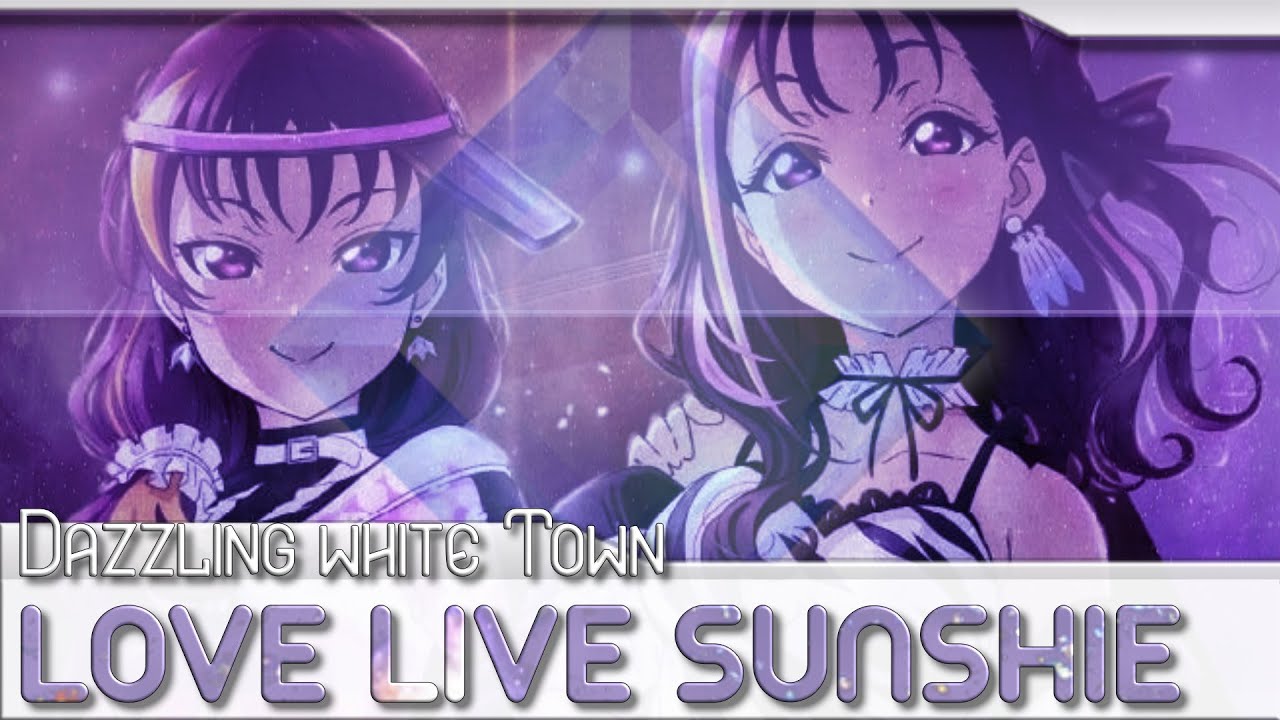 LOVE LIVE! SUNSHINE!! | DAZZLING WHITE TOWN. | Duett Cover