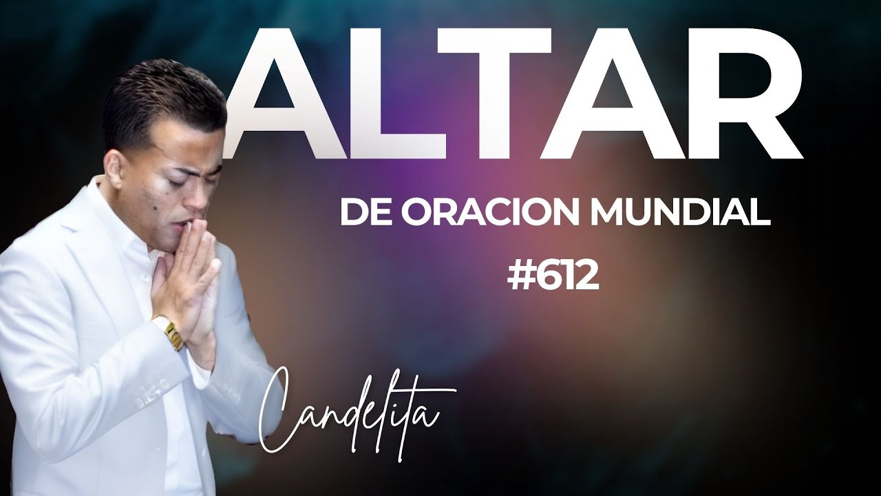 En Vivo - Altar de Oracion Mundial #612 - Pastor Eddie Candelita