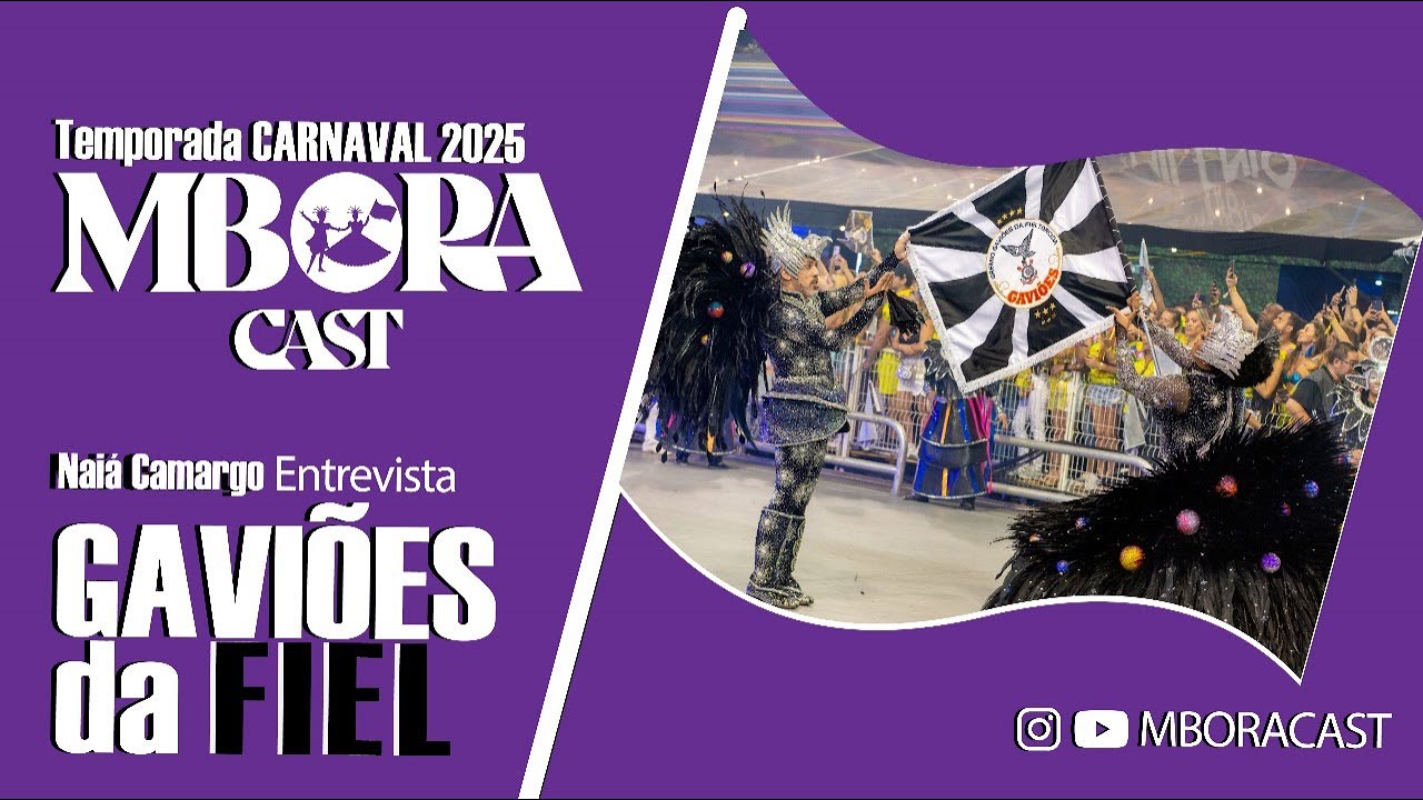 Gaviões da Fiel | MBora Cast no Carnaval SP 2025