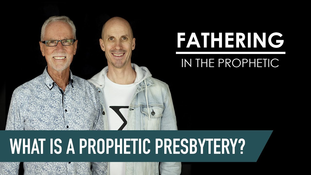 #68 - What Is Prophetic Presbytery?
