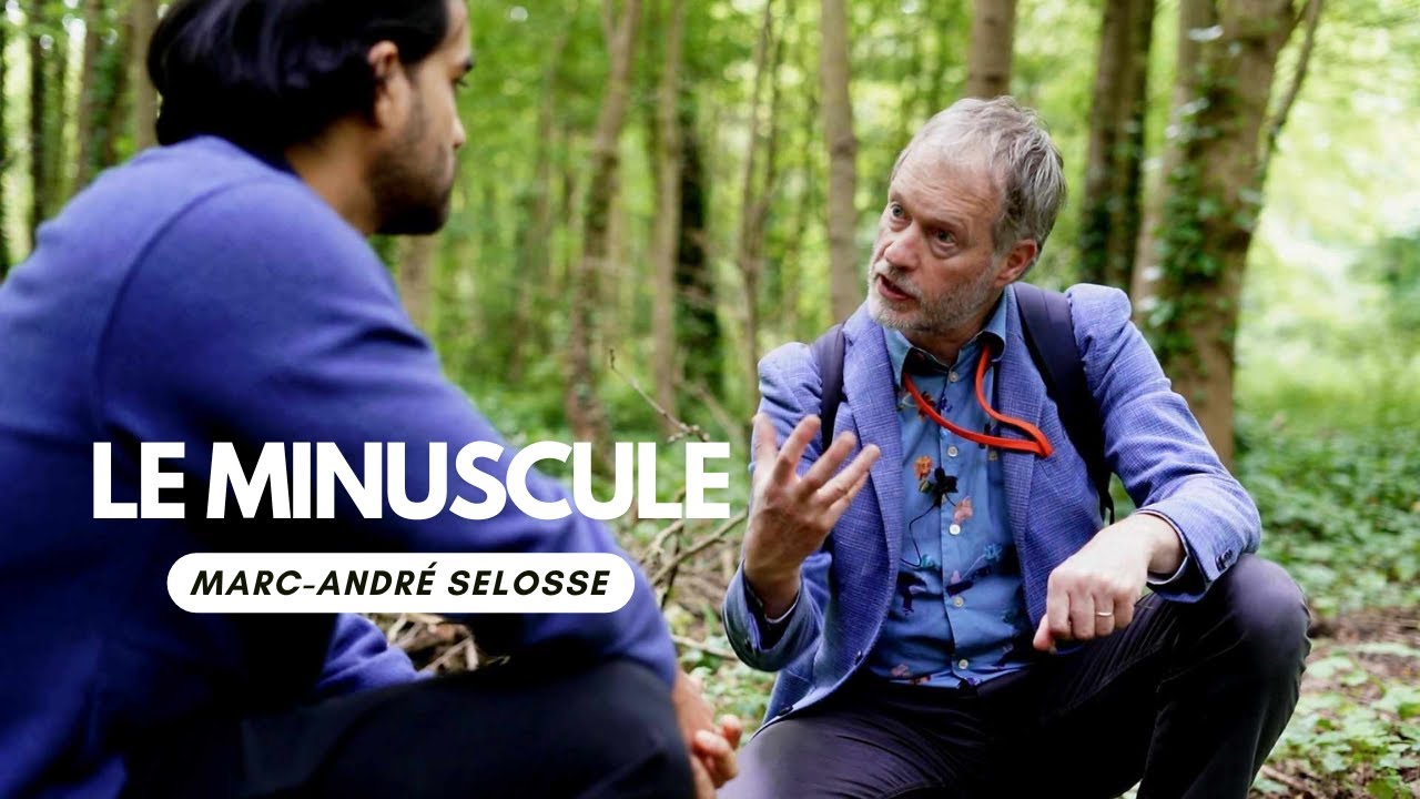 Balade en forêt avec Marc-André Selosse - le Minuscule