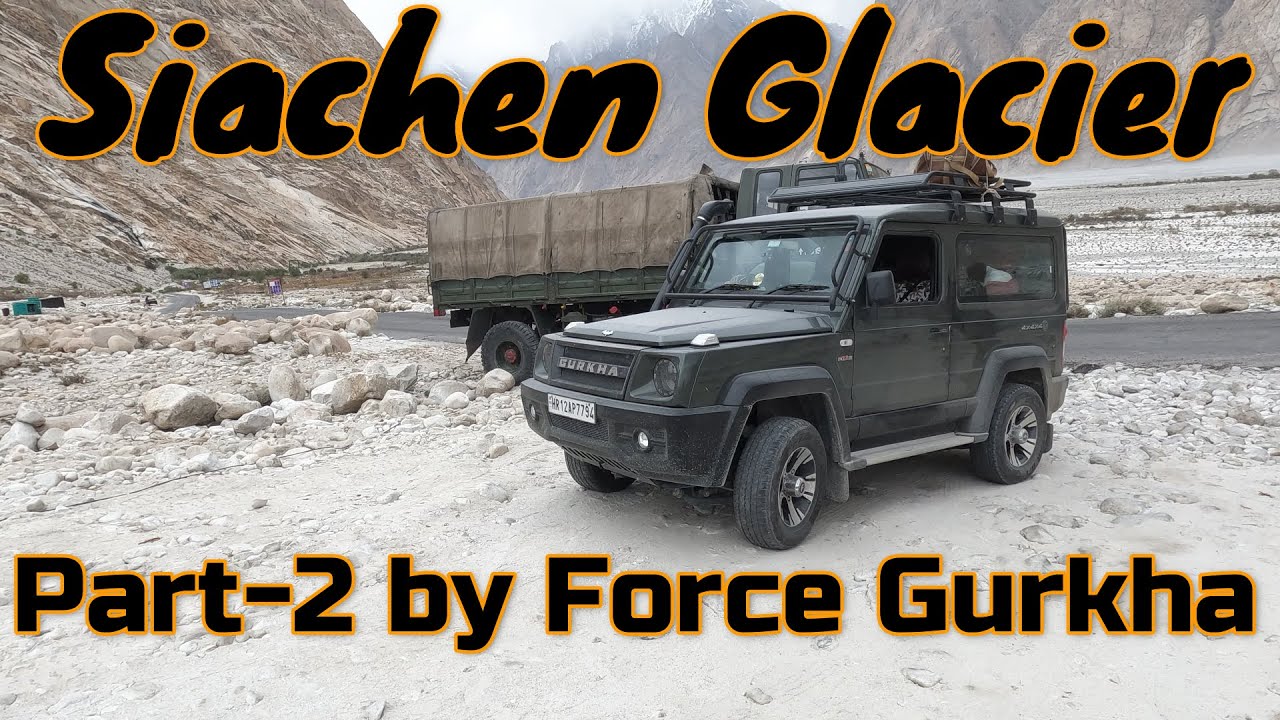 Siachen Base | Force Gurkha BS-VI | Ladakh Road Trip | 4x4 Force Gurkha | op baba siachen glacier