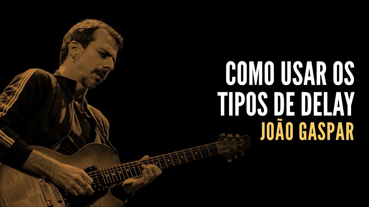 Como usar os tipos de delay? | João Gaspar