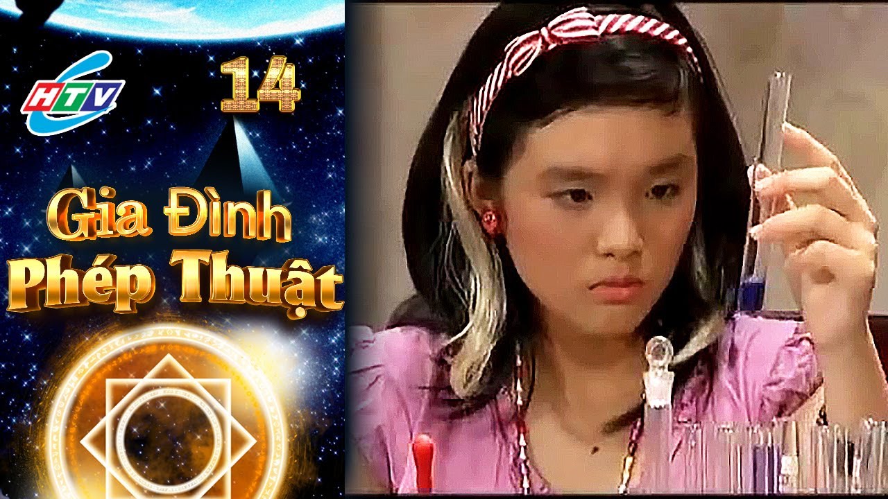 Gia Đình Phép Thuật - Tập 14 | HTVC Phim Truyện Việt Nam