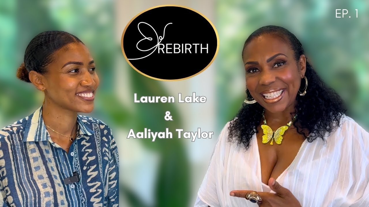 Rebirth with Lauren Lake (Episode 1)
